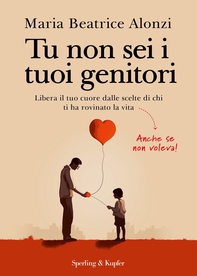 Tu non sei i tuoi genitori - Librerie.coop