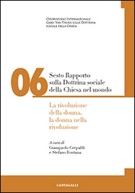 Sesto rapporto sulla dottrina sociale della Chiesa nel mondo - Vol. 6 - Librerie.coop