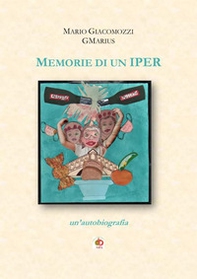 Memorie di un Iper. Un'autobiografia - Librerie.coop
