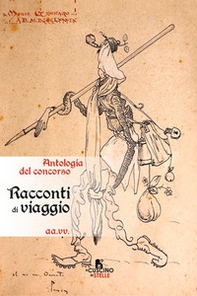 Racconti di viaggio. Antologia concorso - Librerie.coop