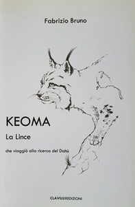 Keoma la lince che viaggiò alla ricerca del Dahù - Librerie.coop