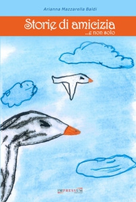 Storie di amicizia ...e non solo - Librerie.coop Storie di amicizia ...e non solo - Librerie.coop