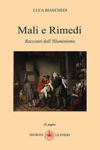 Mali e rimedi. Racconti dall'Illuminismo - Librerie.coop Mali e rimedi. Racconti dall'Illuminismo - Librerie.coop