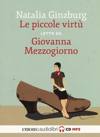 Le piccole virtù letto da Giovanna Mezzogiorno. Audiolibro. CD Audio formato MP3 - Librerie.coop