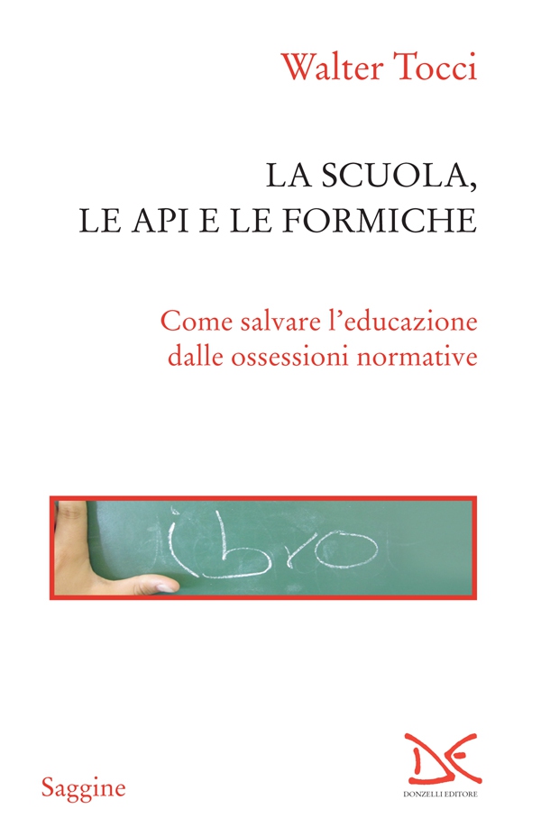 La scuola, le api e le formiche - Librerie.coop La scuola, le api e le formiche - Librerie.coop