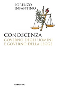 Conoscenza, governo degli uomini e governo della legge - Librerie.coop