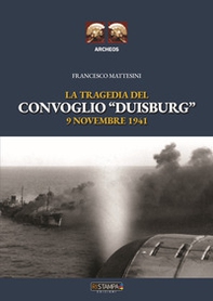 La tragedia del Convoglio "Duisburg" 9 Novembre 1943 - Librerie.coop