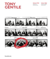 Tony Gentile. Sicilia 1992. Luce e memoria. Ediz. italiana e inglese - Librerie.coop