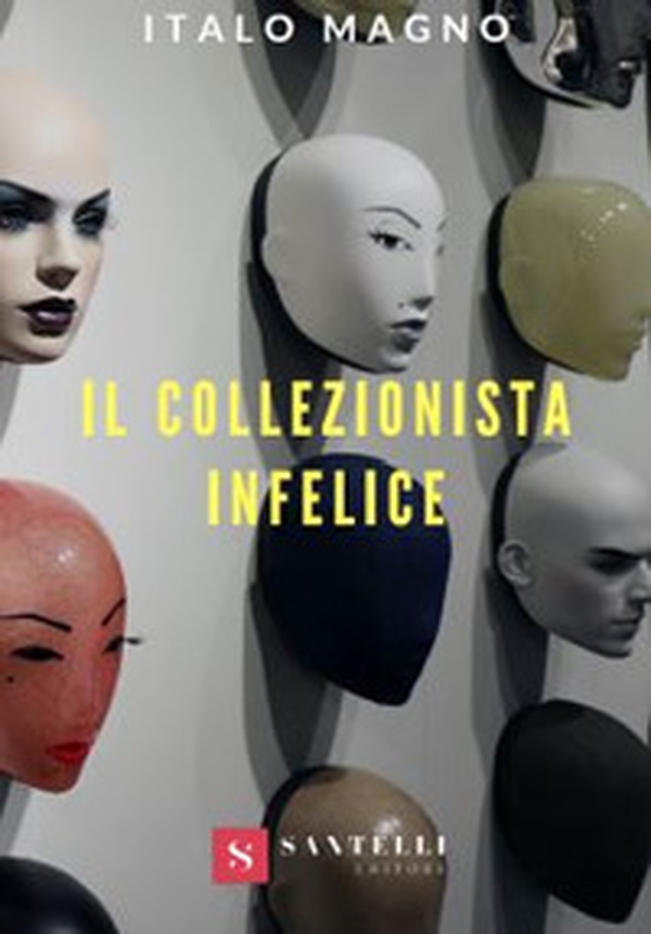 Il collezionista infelice - Librerie.coop Il collezionista infelice - Librerie.coop