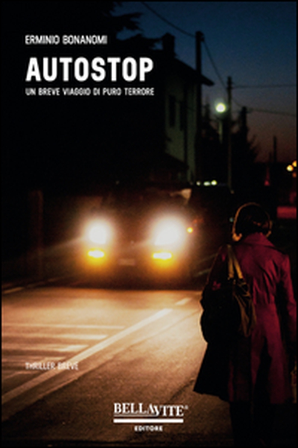 Autostop. Un breve viaggio di puro terrore - Librerie.coop Autostop. Un breve viaggio di puro terrore - Librerie.coop