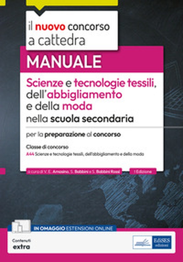 Il nuovo concorso a cattedra. Scienze e tecnologie tessili, dell'abbigliamento e della moda. Manuale per la preparazione-classe A-44 - Librerie.coop Il nuovo concorso a cattedra. Scienze e tecnologie tessili, dell'abbigliamento e della moda. Manuale per la preparazione-classe A-44 - Librerie.coop