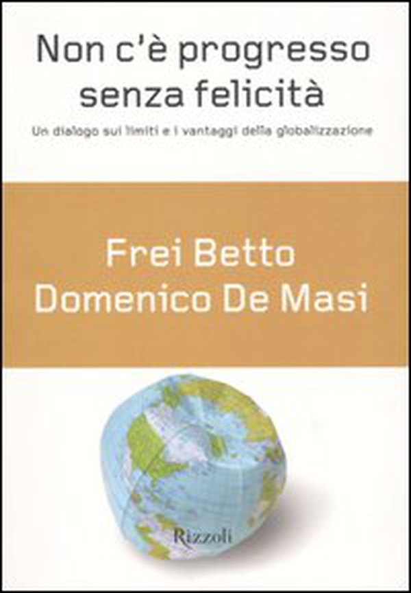 Non c'è progresso senza felicità - Librerie.coop Non c'è progresso senza felicità - Librerie.coop
