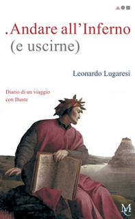 Andare all'Inferno (e uscirne). Diario di un viaggio con Dante - Librerie.coop Andare all'Inferno (e uscirne). Diario di un viaggio con Dante - Librerie.coop