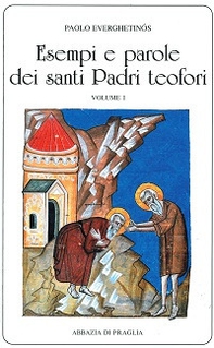 Esempi e parole dei santi padri teofori - Librerie.coop