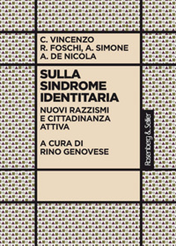 Sulla sindrome identitaria. Nuovi razzismi e cittadinanza attiva - Librerie.coop Sulla sindrome identitaria. Nuovi razzismi e cittadinanza attiva - Librerie.coop