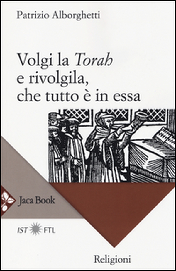 Volgi la «Torah» e rivolgila, che tutto è in essa - Librerie.coop Volgi la «Torah» e rivolgila, che tutto è in essa - Librerie.coop