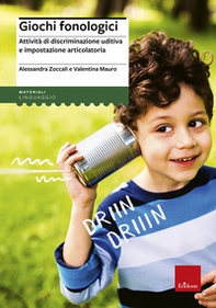 Giochi fonologici. Attività di discriminazione uditiva e impostazione articolatoria - Librerie.coop