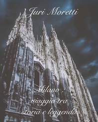 Milano: viaggio tra storia e leggenda - Librerie.coop