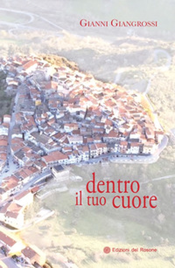 Dentro il tuo cuore - Librerie.coop Dentro il tuo cuore - Librerie.coop