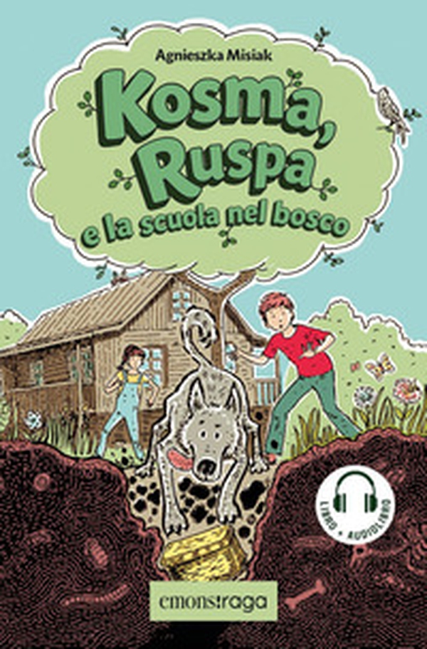 Kosma, Ruspa e la scuola nel bosco - Librerie.coop