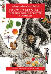 Piccolo manuale di alberi, boschi, forestali e comitati - Librerie.coop
