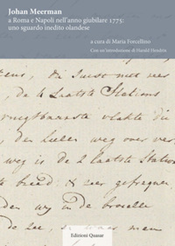Johan Meerman a Roma e Napoli nell'anno giubilare 1775: uno sguardo inedito olandese - Librerie.coop