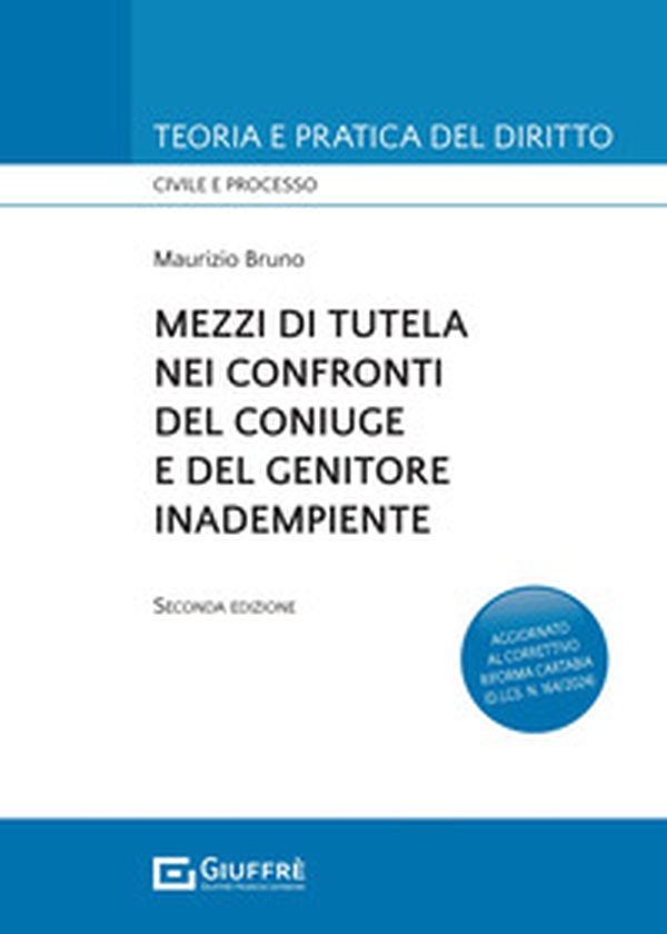 Mezzi di tutela nei confronti del coniuge e del genitore inadempiente - Librerie.coop Mezzi di tutela nei confronti del coniuge e del genitore inadempiente - Librerie.coop