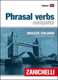 Phrasal verbs compatto. Inglese-italiano - Librerie.coop