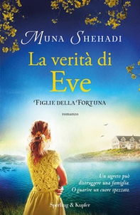 La verità di Eve. Figlie della fortuna - Vol. 2 - Librerie.coop