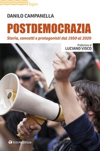 Postdemocrazia. Storia, concetti e protagonisti dal 1950 al 2020 - Librerie.coop