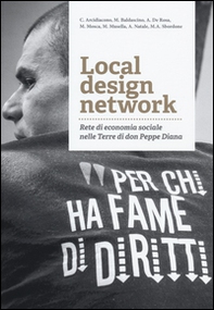Local design network. Rete di economia sociale nelle terre di don Peppe Diana - Librerie.coop Local design network. Rete di economia sociale nelle terre di don Peppe Diana - Librerie.coop