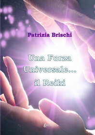 Una forza universale...il Reiki - Librerie.coop