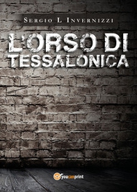 L'orso di Tessalonica - Librerie.coop