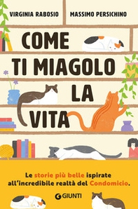 Come ti miagolo la vita. Storie di gatti che salvano umani - Librerie.coop