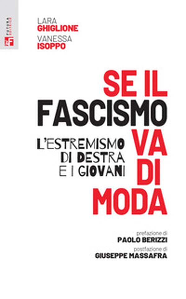 Se il fascismo va di moda. L'estremismo di destra e i giovani - Librerie.coop Se il fascismo va di moda. L'estremismo di destra e i giovani - Librerie.coop