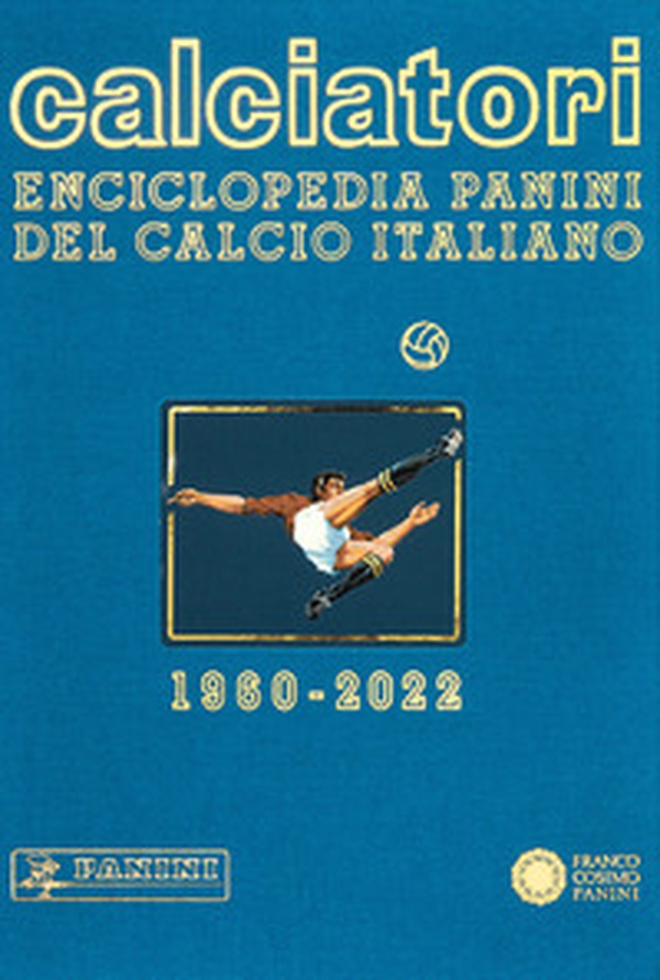 Calciatori. Enciclopedia Panini del calcio italiano - Vol. 19 - Librerie.coop Calciatori. Enciclopedia Panini del calcio italiano - Vol. 19 - Librerie.coop