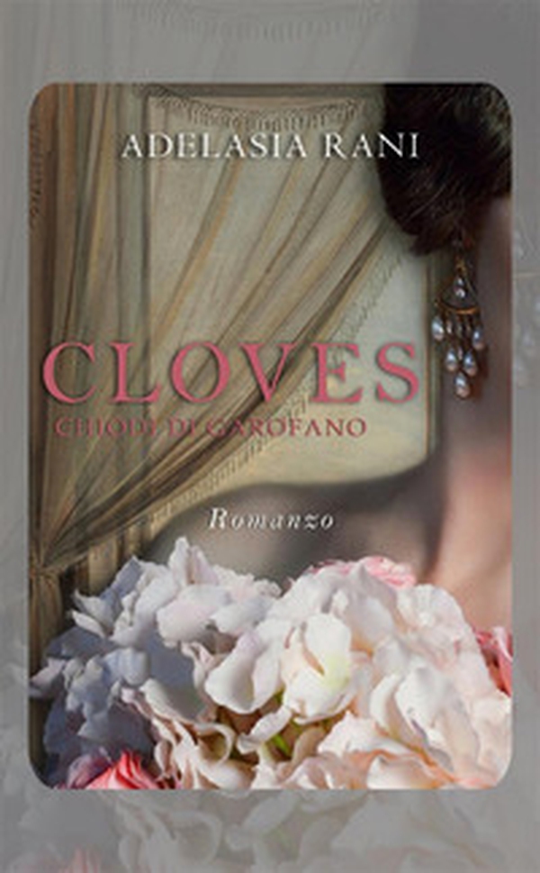 Cloves. Chiodi di garofano - Librerie.coop Cloves. Chiodi di garofano - Librerie.coop