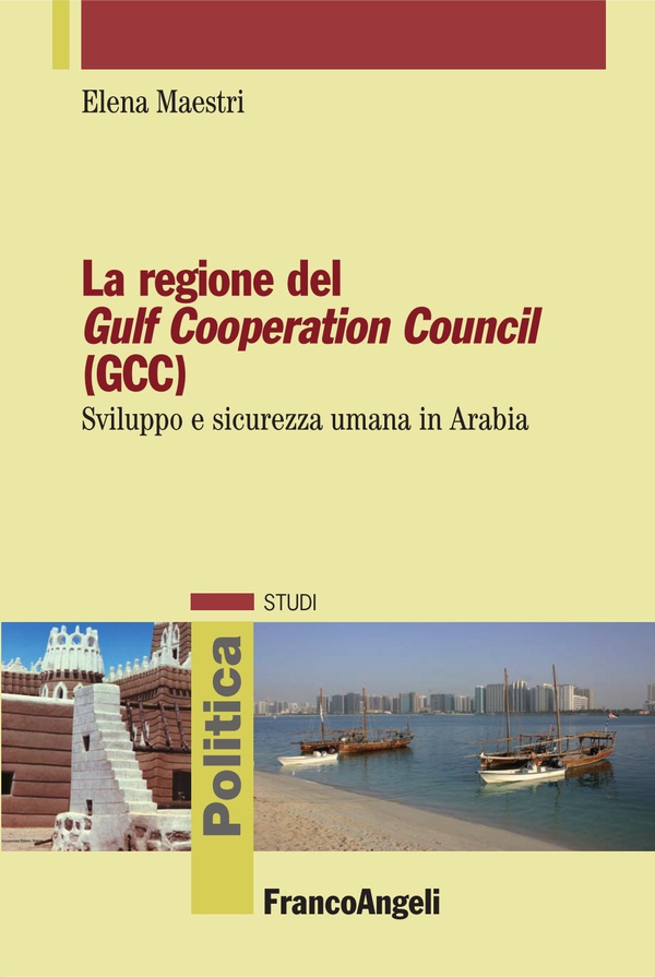 La regione del Gulf Cooperation Council (GCC). Sviluppo e sicurezza umana in Arabia - Librerie.coop La regione del Gulf Cooperation Council (GCC). Sviluppo e sicurezza umana in Arabia - Librerie.coop