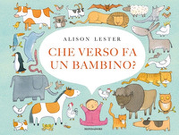 Che verso fa un bambino? - Librerie.coop Che verso fa un bambino? - Librerie.coop