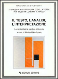 Il testo, l'analisi, l'interpretazione. Lezioni di teoria e critica letteraria - Librerie.coop