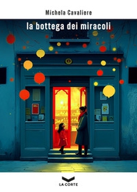 La bottega dei miracoli - Librerie.coop La bottega dei miracoli - Librerie.coop