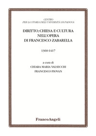 Diritto, chiesa e cultura nell'opera di Francesco Zabarella (1360-1417) - Librerie.coop