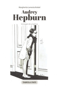 Audrey Hepburn. Immagini di un'attrice - Librerie.coop Audrey Hepburn. Immagini di un'attrice - Librerie.coop