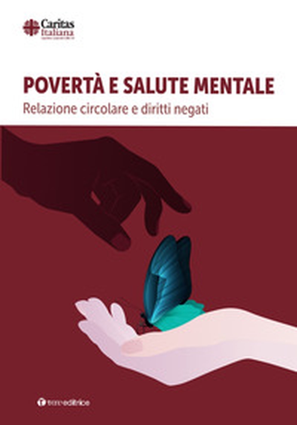Povertà e salute mentale. Relazione circolare e diritti negati - Librerie.coop