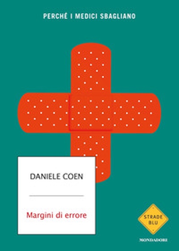 Margini di errore. Perché i medici sbagliano - Librerie.coop Margini di errore. Perché i medici sbagliano - Librerie.coop