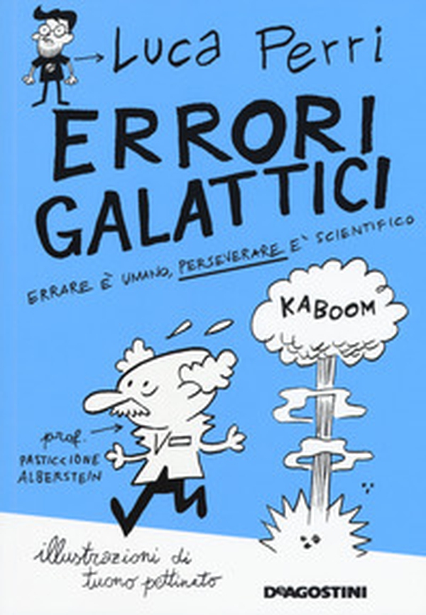 Errori galattici. Errare è umano, perseverare è scientifico - Librerie.coop Errori galattici. Errare è umano, perseverare è scientifico - Librerie.coop
