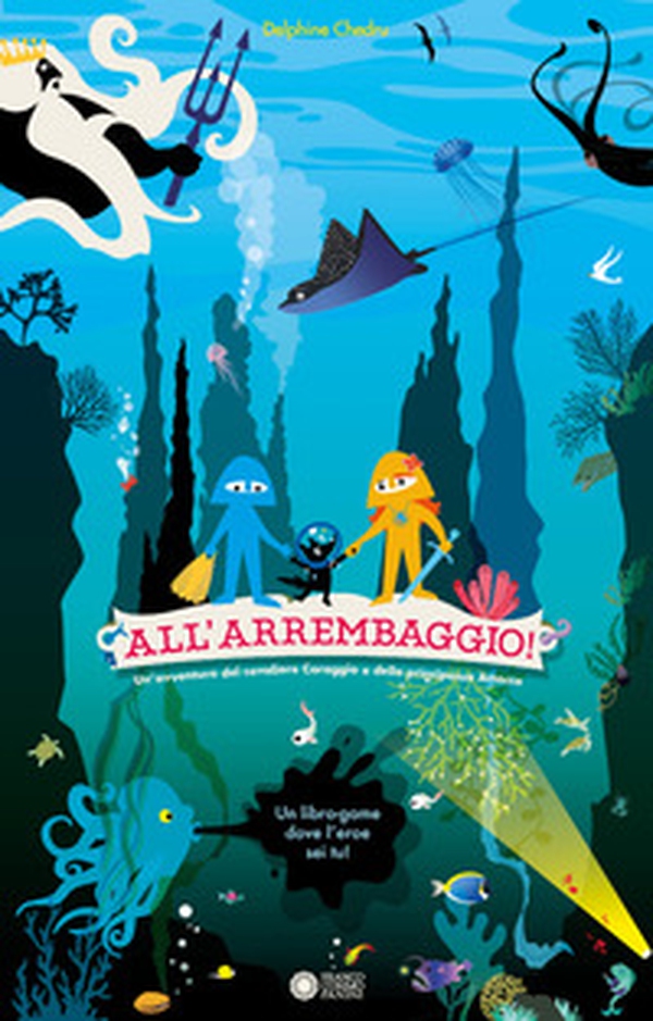 All'arrembaggio! Un'avventura del cavaliere Coraggio e della principessa Attacco - Librerie.coop All'arrembaggio! Un'avventura del cavaliere Coraggio e della principessa Attacco - Librerie.coop