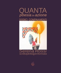 Quanta. poesia in azione. Dodici confinamenti. Serena Rossi scritta/detta/performata - Librerie.coop