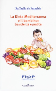 La dieta mediterranea e il bambino: tra scienza e pratica - Librerie.coop