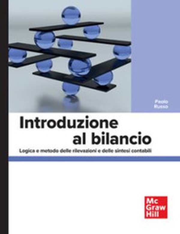 Introduzione al bilancio. Logica e metodo delle rilevazioni e delle sintesi contabili - Librerie.coop Introduzione al bilancio. Logica e metodo delle rilevazioni e delle sintesi contabili - Librerie.coop